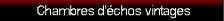 Chambres d'�chos vintages