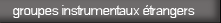 groupes instrumentaux �trangers